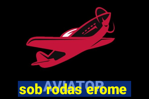 sob rodas erome